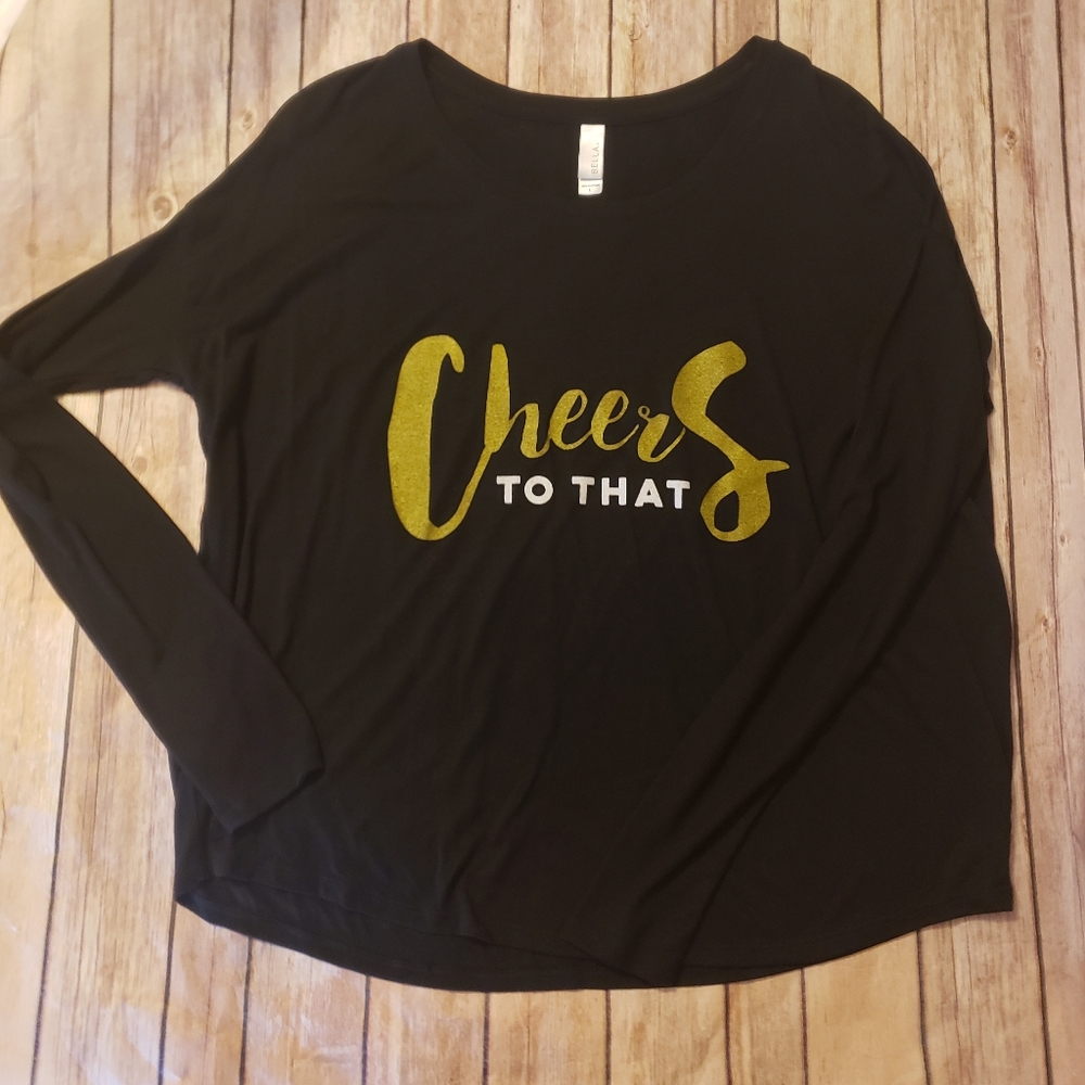 Size Large Bella Cheers to That long sleeve black shirt